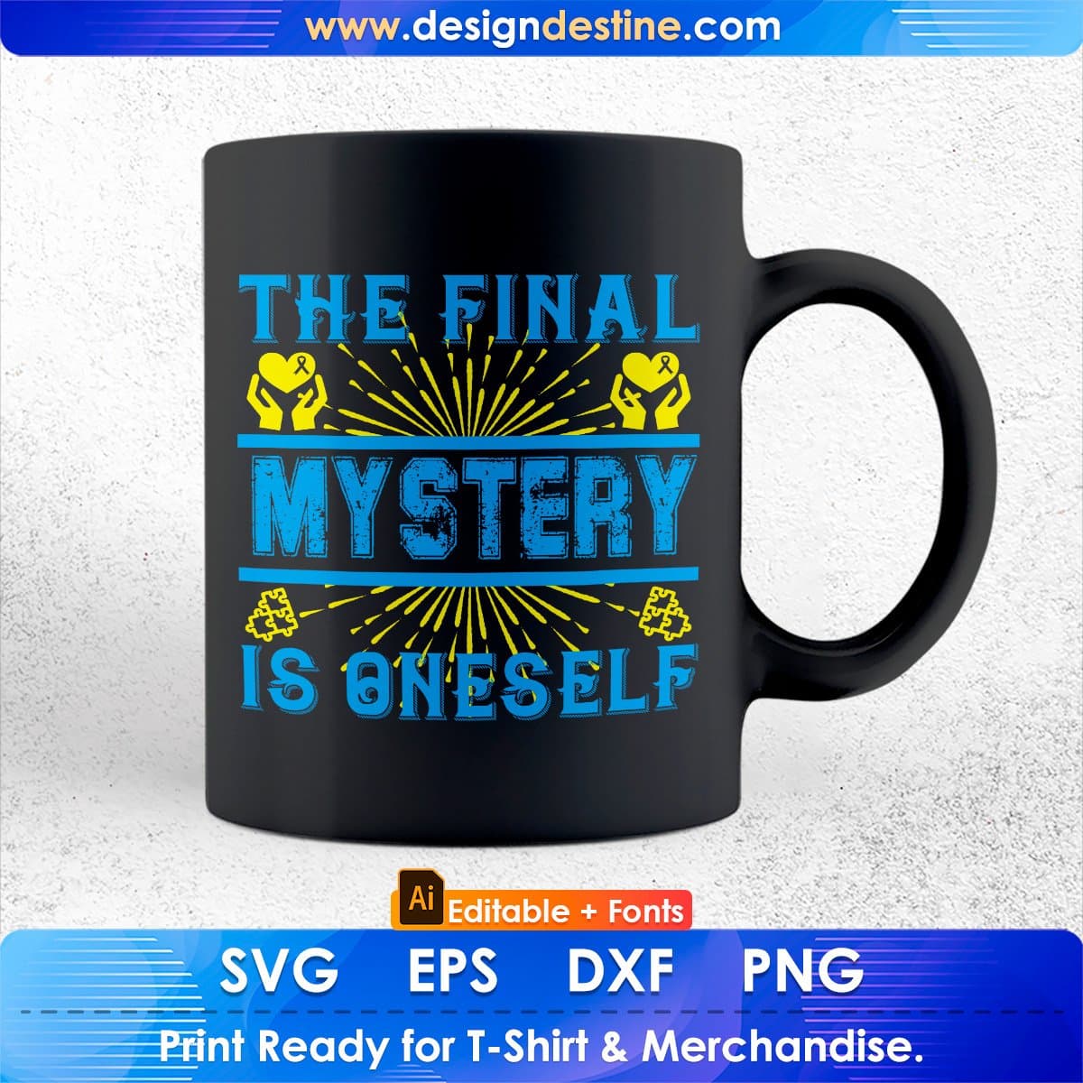 The Final Mystery Is Oneself Awareness Editable T shirt Design In Ai Svg Printable Files
