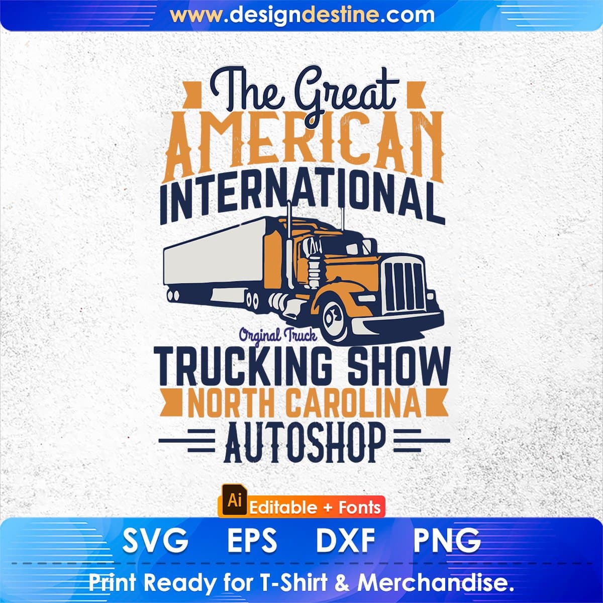 The Great American International Trucking show American Trucker Editable T shirt Design In Ai Svg Files