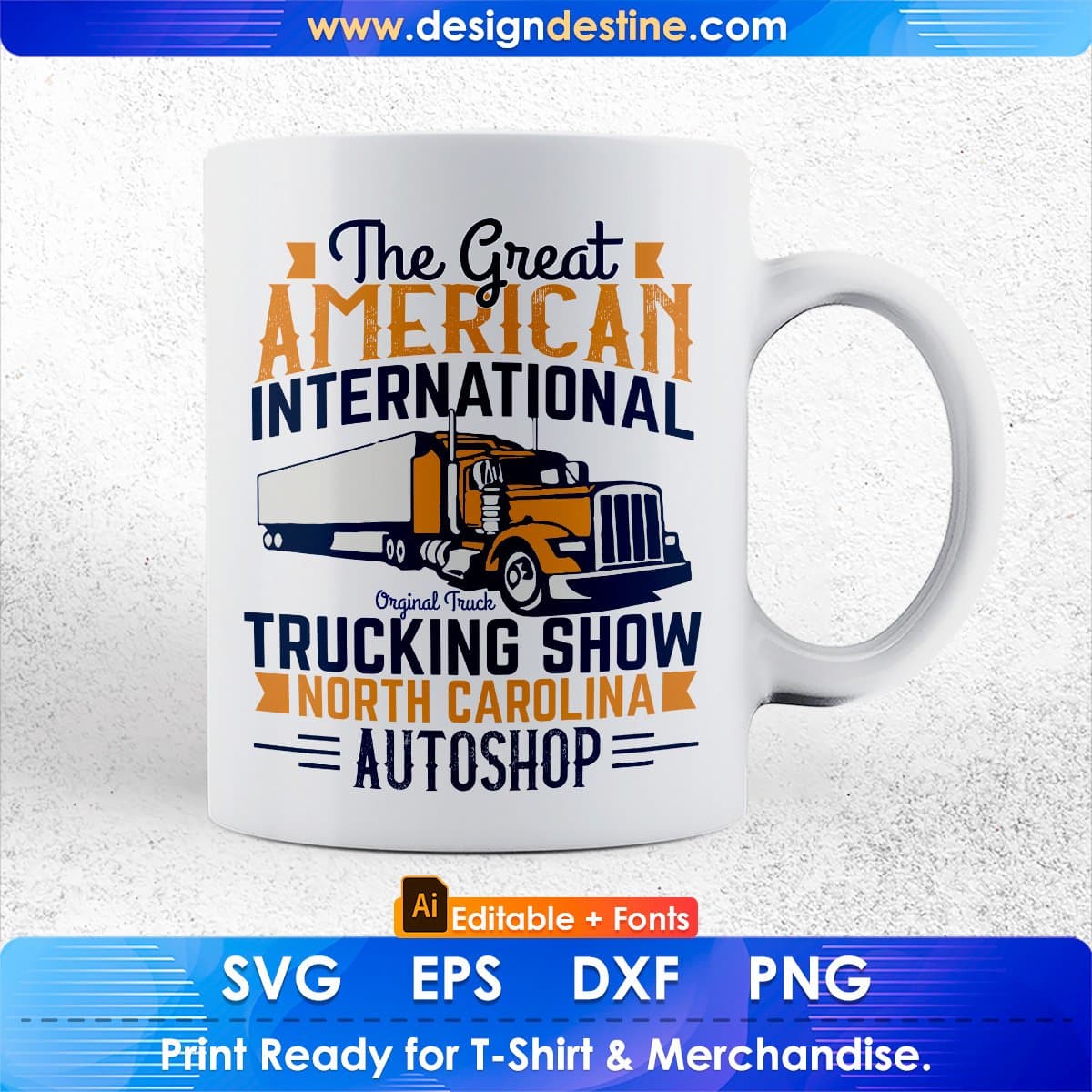 The Great American International Trucking show American Trucker Editable T shirt Design In Ai Svg Files