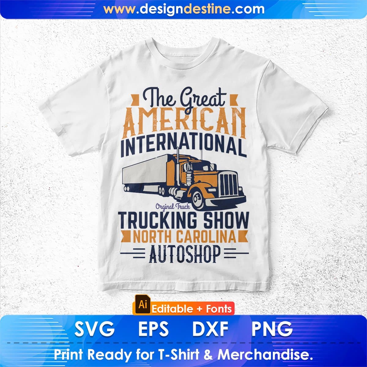 The Great American International Trucking show American Trucker Editable T shirt Design In Ai Svg Files