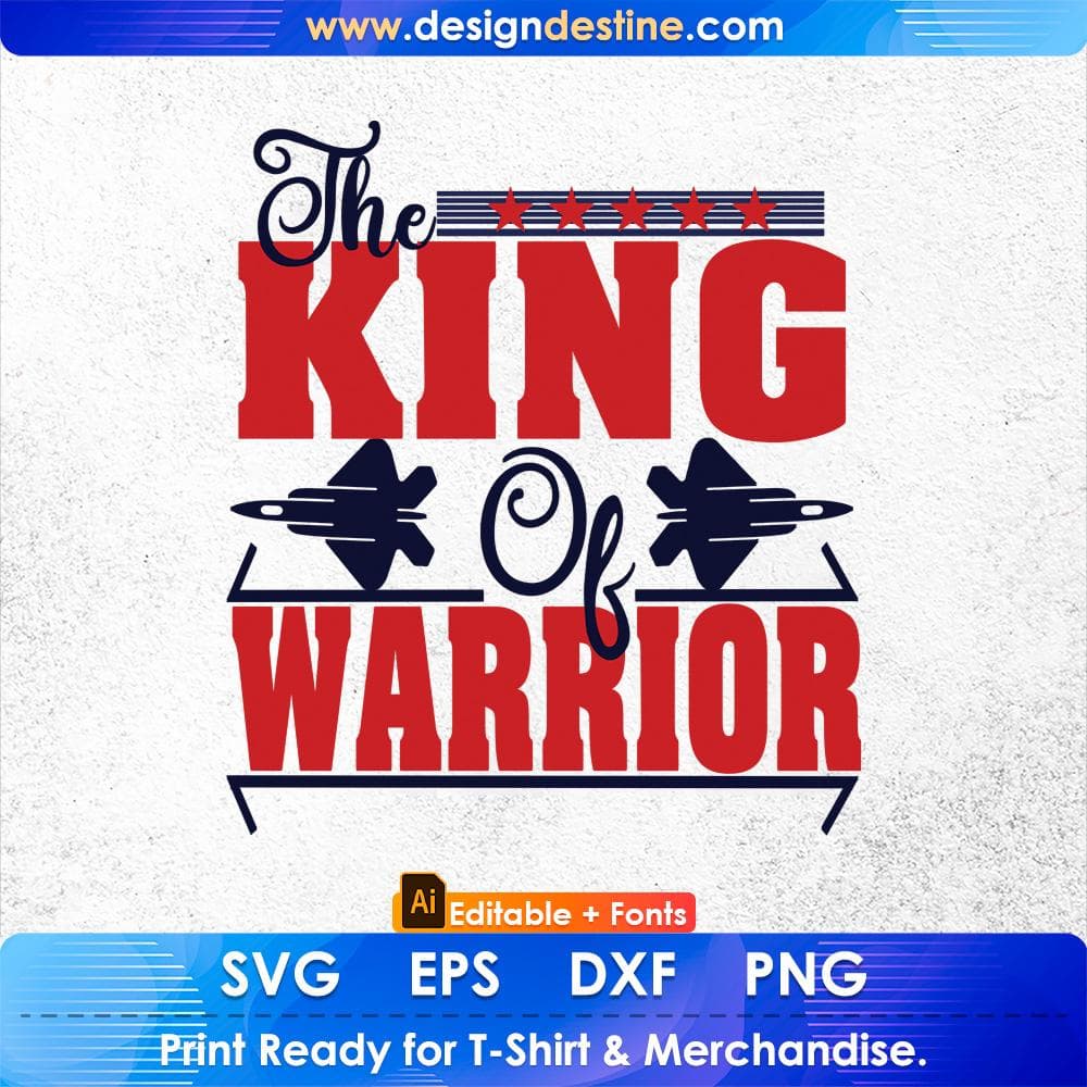 The King Of Warrior Air Force Editable T shirt Design Svg Cutting Printable Files