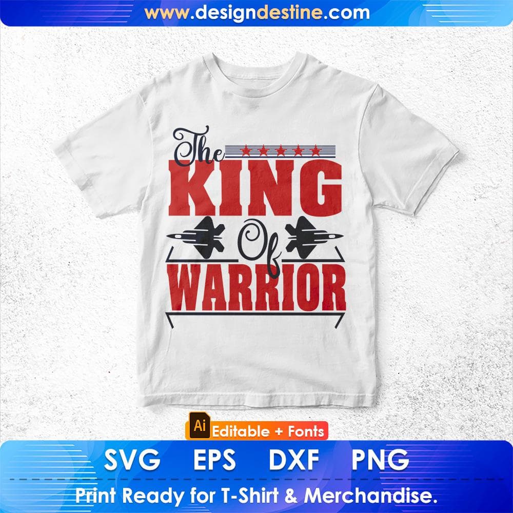 The King Of Warrior Air Force Editable T shirt Design Svg Cutting Printable Files