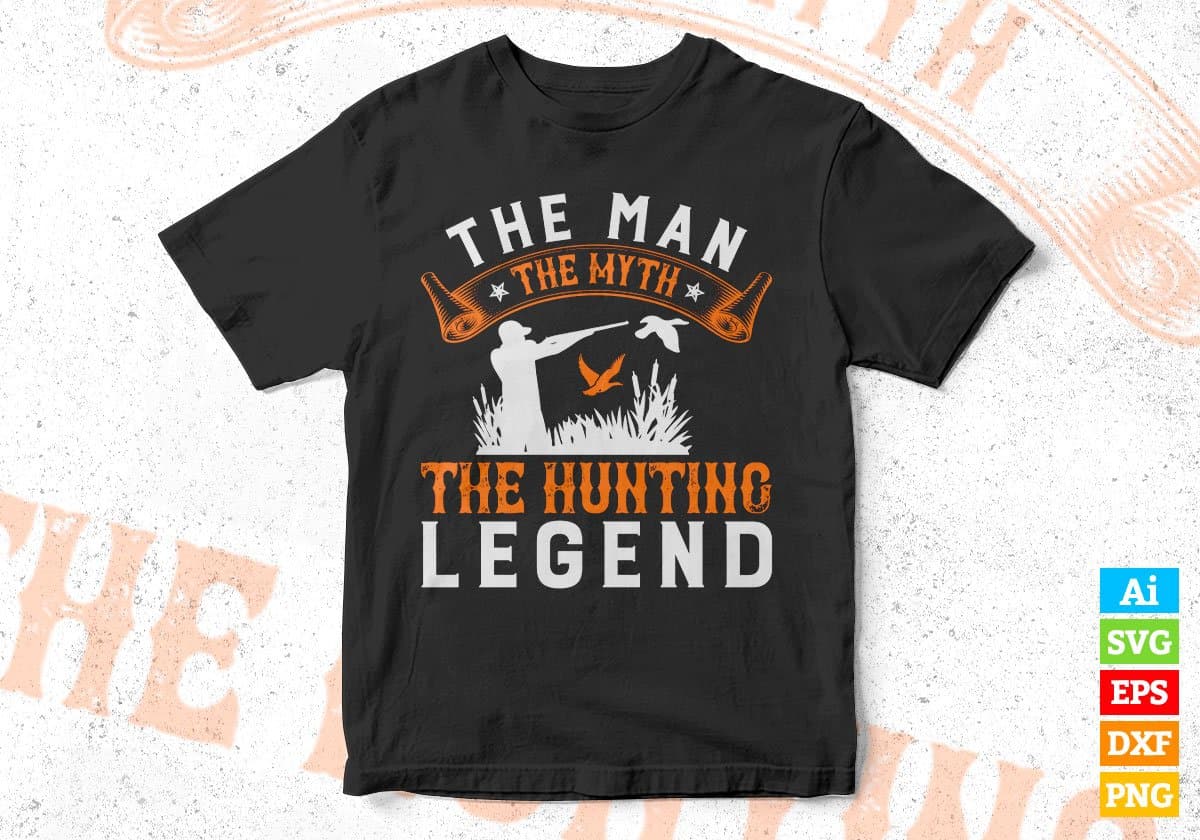 The Man The Myth The Hunting Legend Vector T shirt Design In Svg Png Printable Files