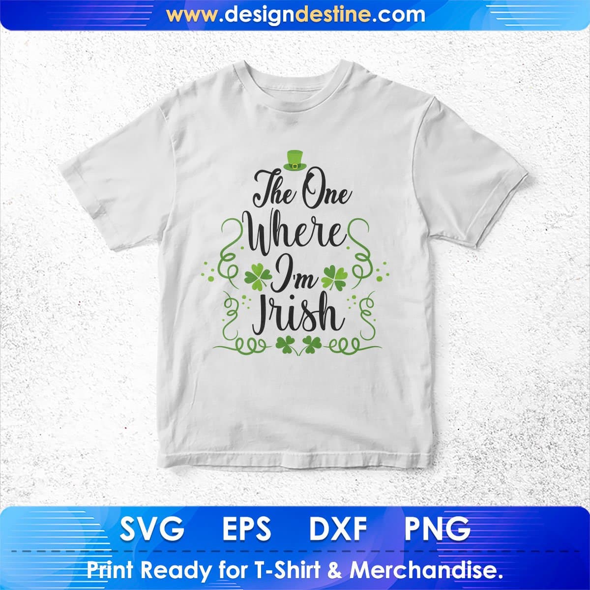 The One Where I'm Irish St Patrick's Day T shirt Design In Svg Png Cutting Printable Files