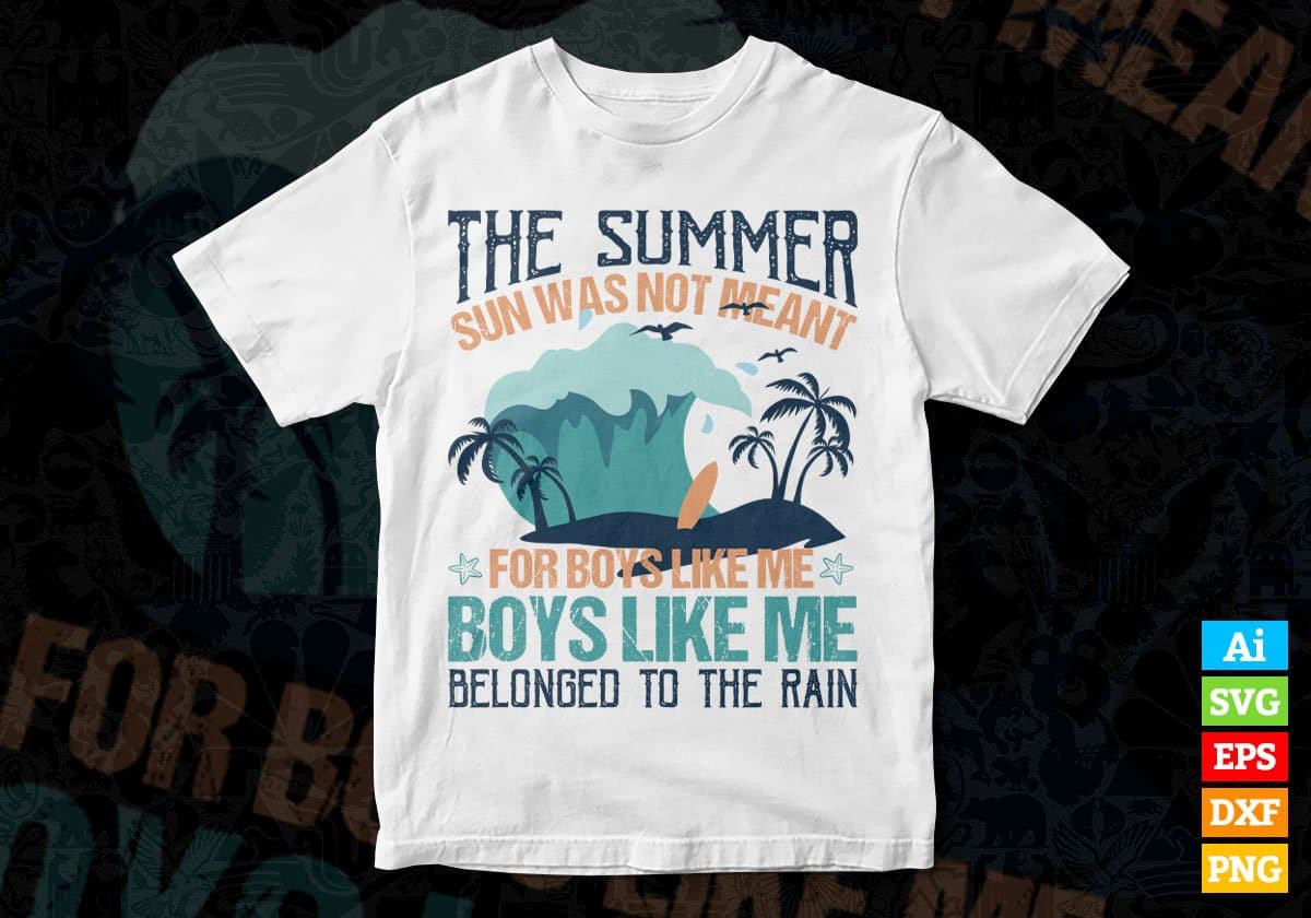 The Summer Sun Was Not Meant For Boys Like Me Editable Vector T shirt Design In Svg Png Printable Files