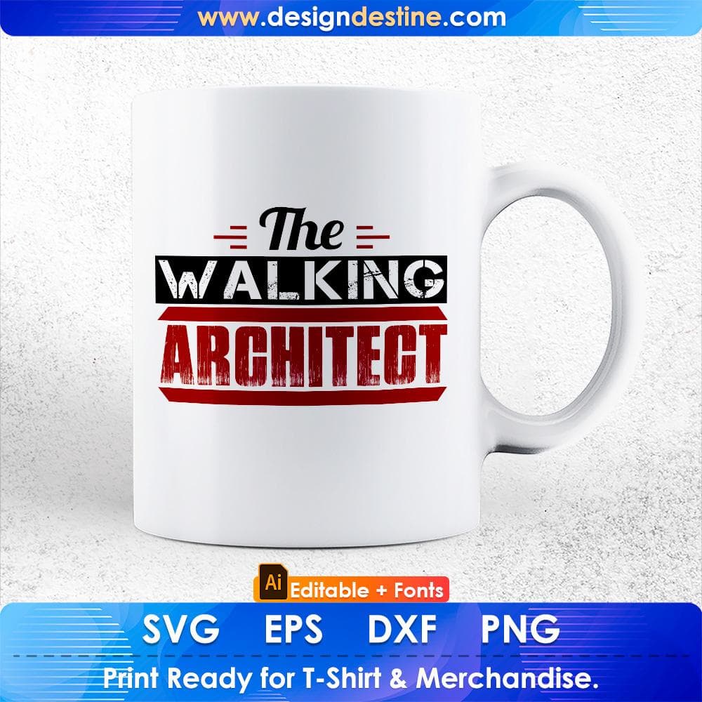 The Walking Architect Editable T shirt Design Svg Cutting Printable Files