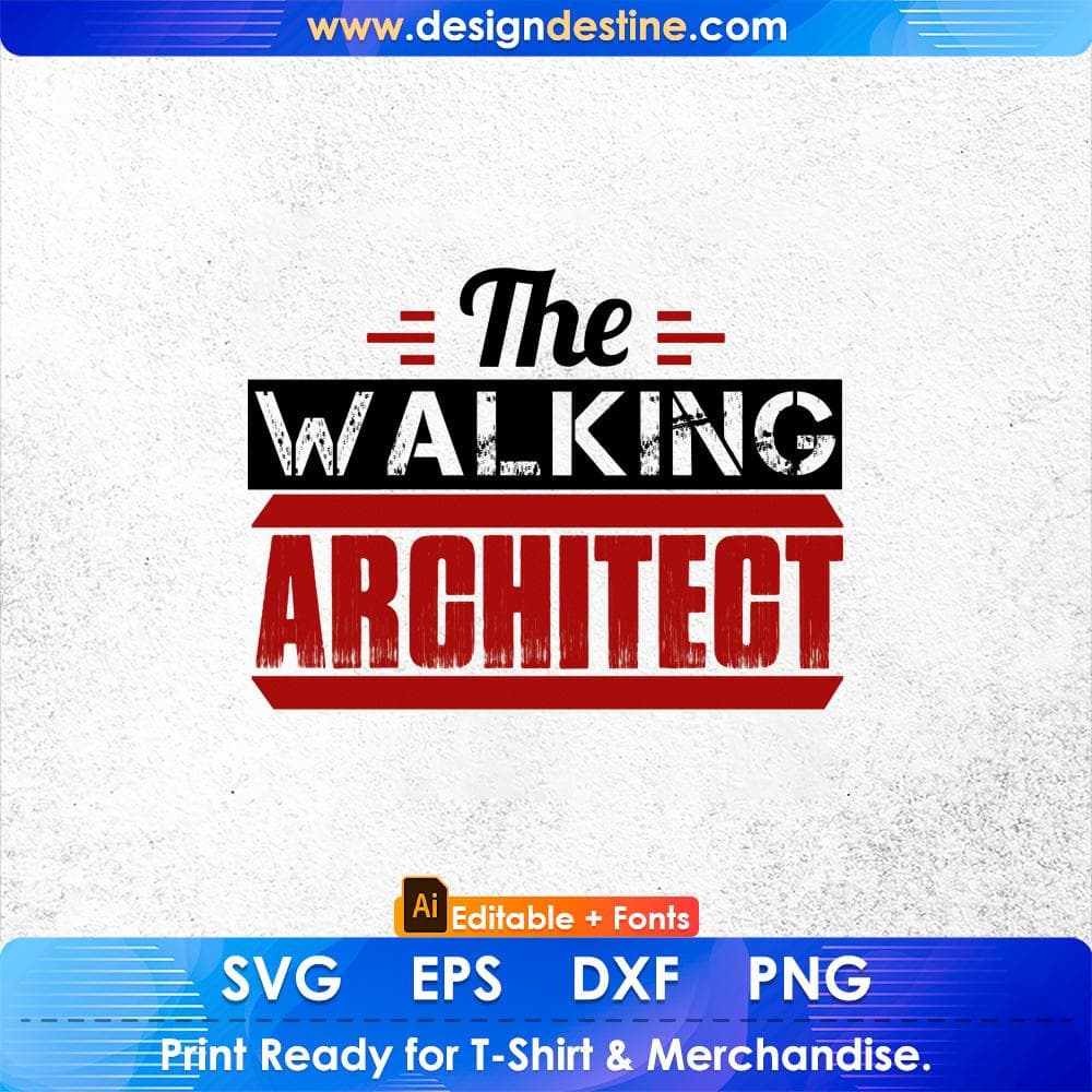 The Walking Architect Editable T shirt Design Svg Cutting Printable Files