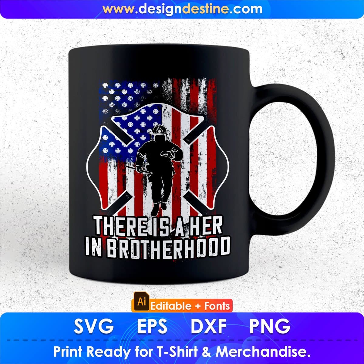 There Is A Her In Brotherhood Firefighter Editable T shirt Design In Ai Png Svg Printable Files