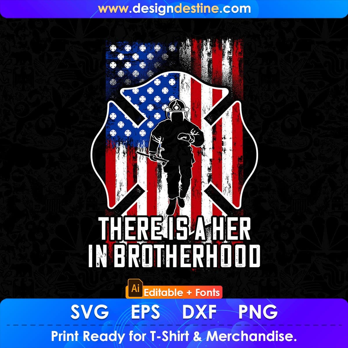 There Is A Her In Brotherhood Firefighter Editable T shirt Design In Ai Png Svg Printable Files