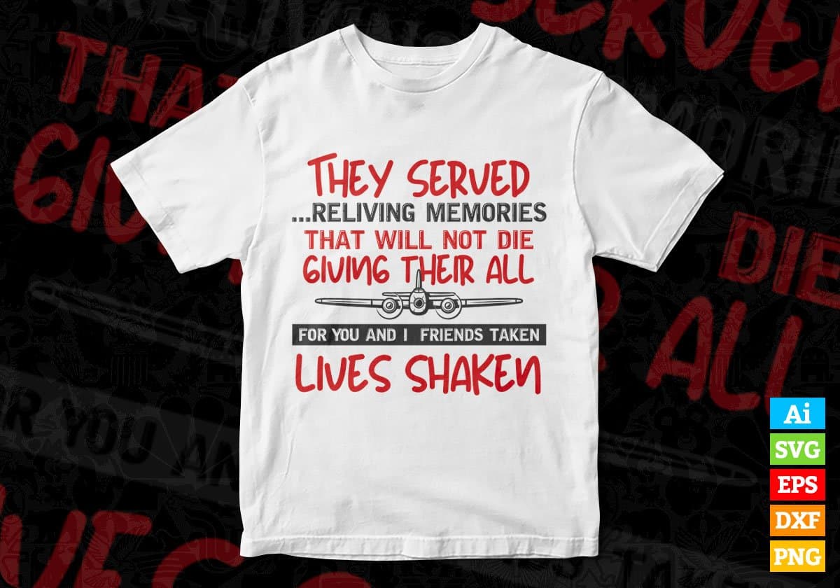 They Served... Reliving Memories Air Force Editable Vector T shirt Designs In Svg Png Printable Files