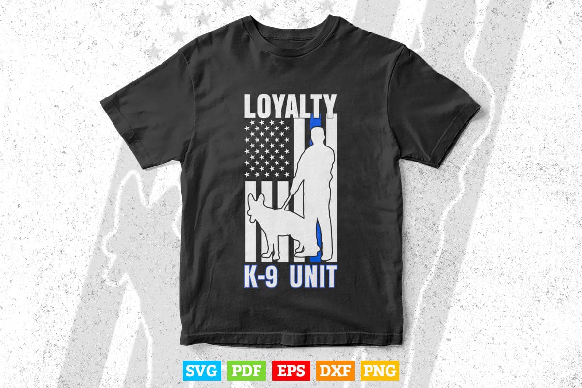 Thin Blue Line Loyalty K-9 Unit Svg Cricut Files.