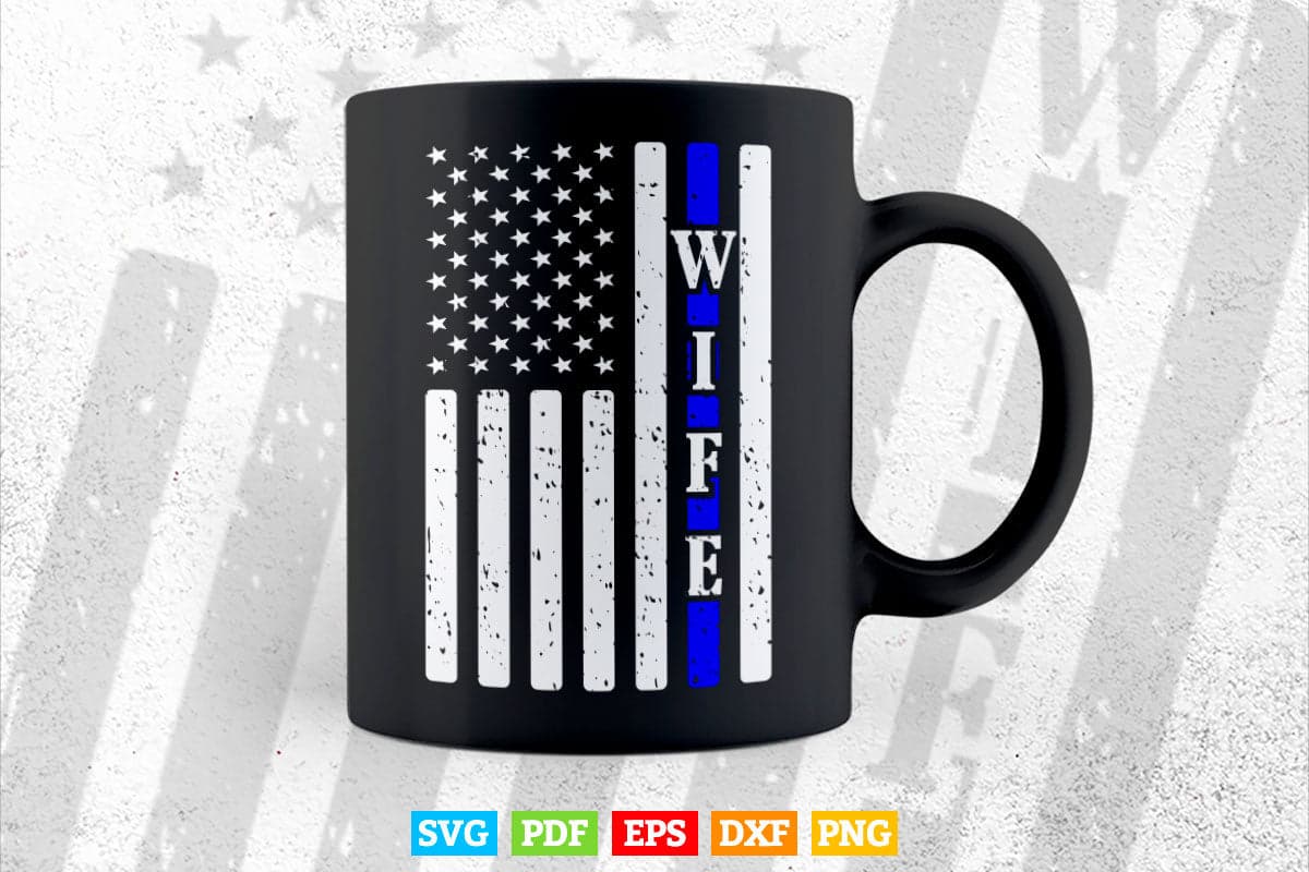 Thin Blue Line Police Wife Vintage American Flag Svg Digital Files.