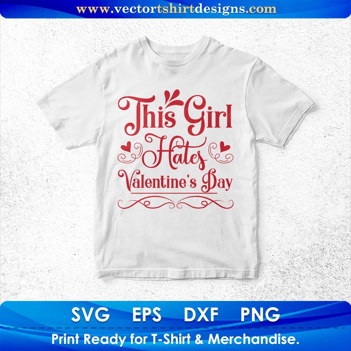 This Girl Hates Valentine's Day Vector T shirt Design In Svg Png Cutting Printable Files