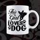 This Girl Loves Dog Animal Vector T-shirt Design in Ai Svg Png Files