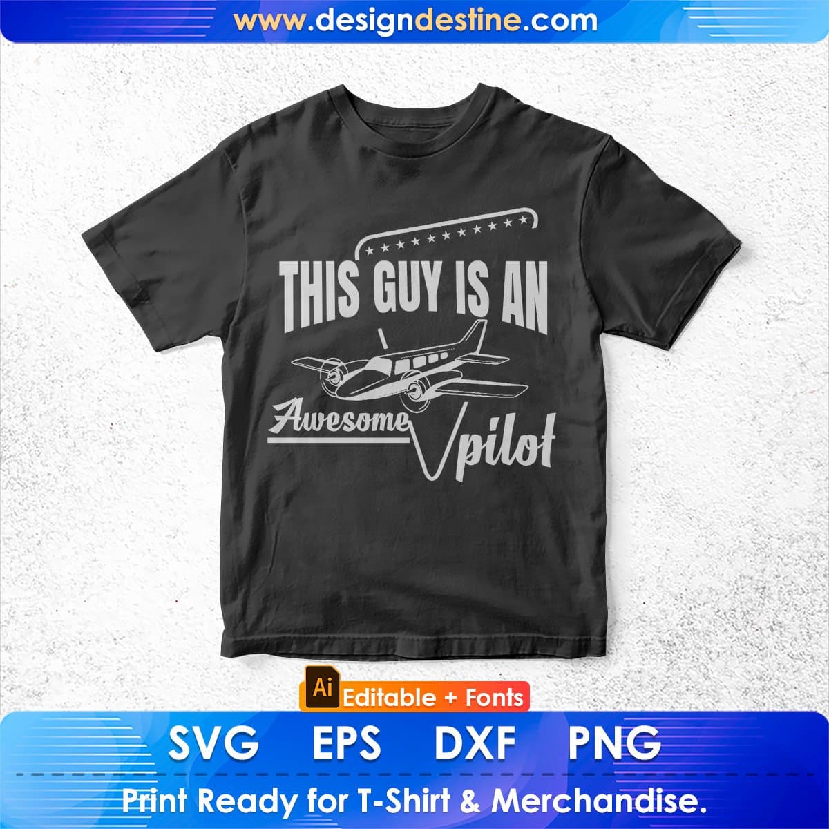 This Guy Is An Awesome Pilot Aviation Editable T shirt Design In Ai Svg Printable Files