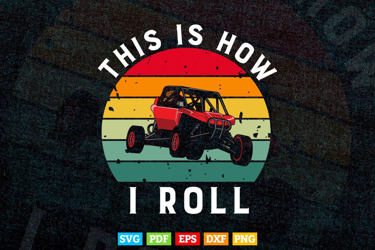 This Is How I Roll Vintage Retro Monster Truck Lover In Svg Png Files.