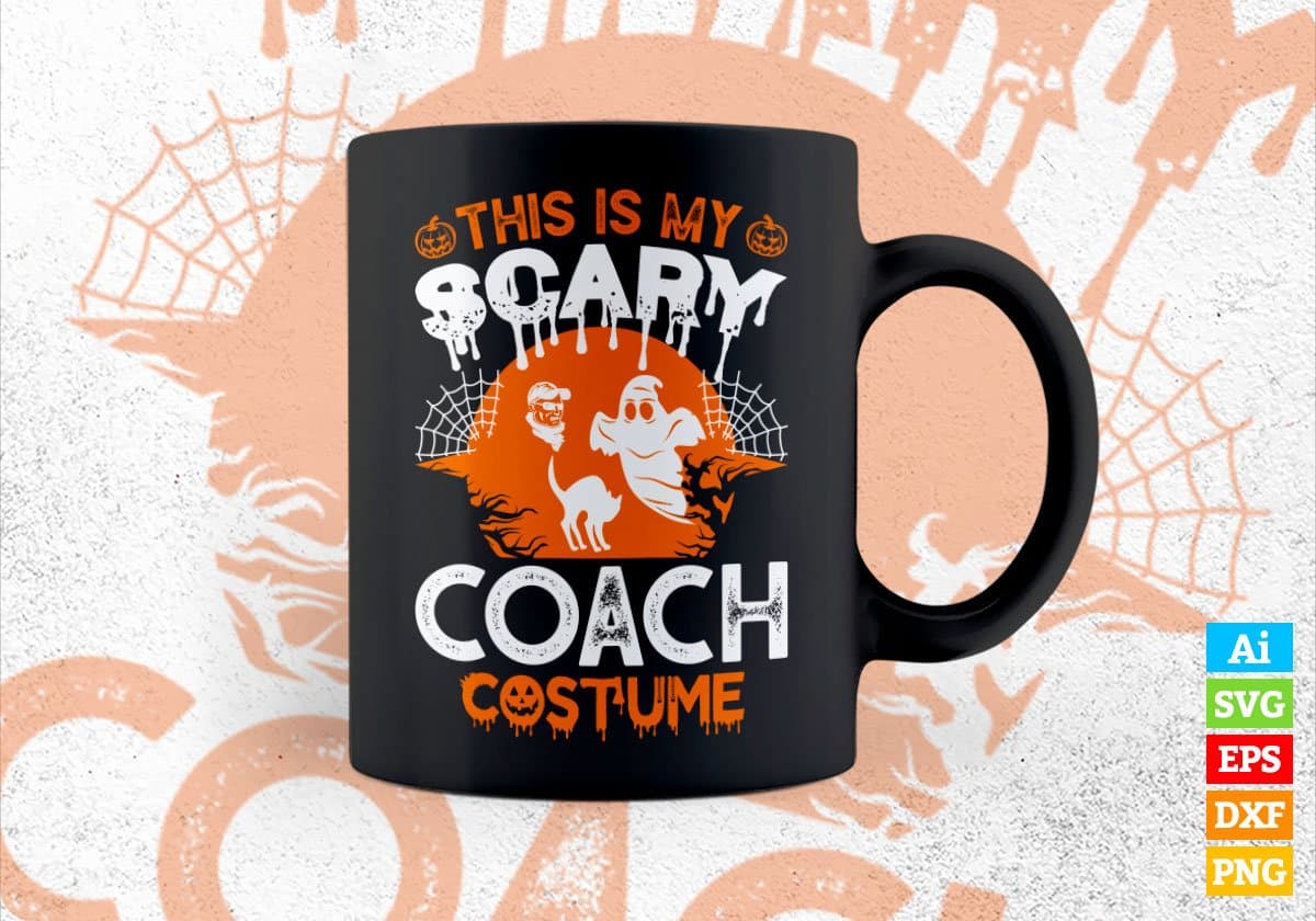 This Is My Scary Coach Costume Happy Halloween Editable Vector T-shirt Designs Png Svg Files