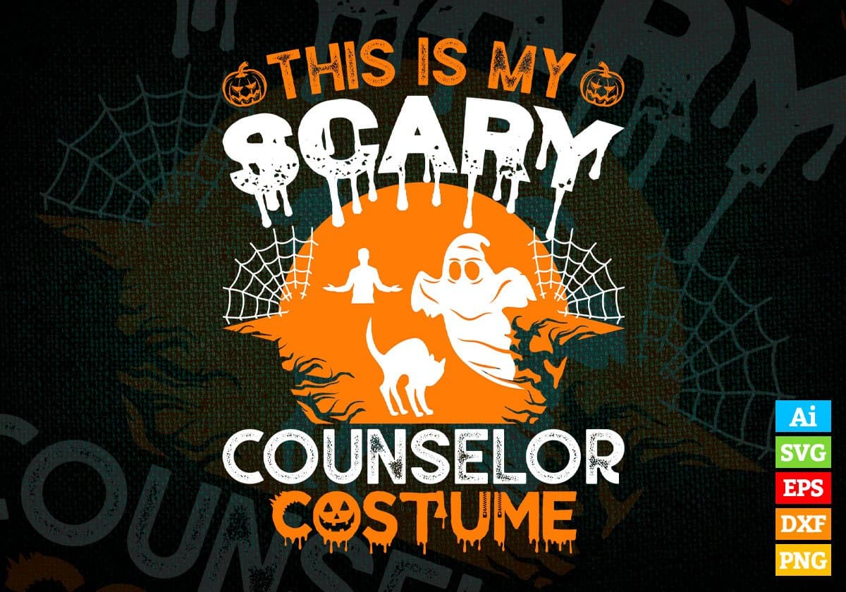 This Is My Scary Counselor Costume Happy Halloween Editable Vector T-shirt Designs Png Svg Files
