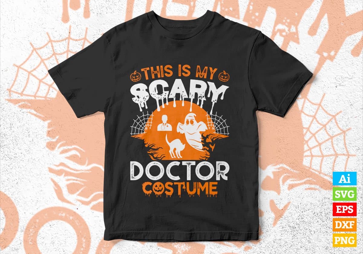 This Is My Scary Doctor Costume Happy Halloween Editable Vector T-shirt Designs Png Svg Files