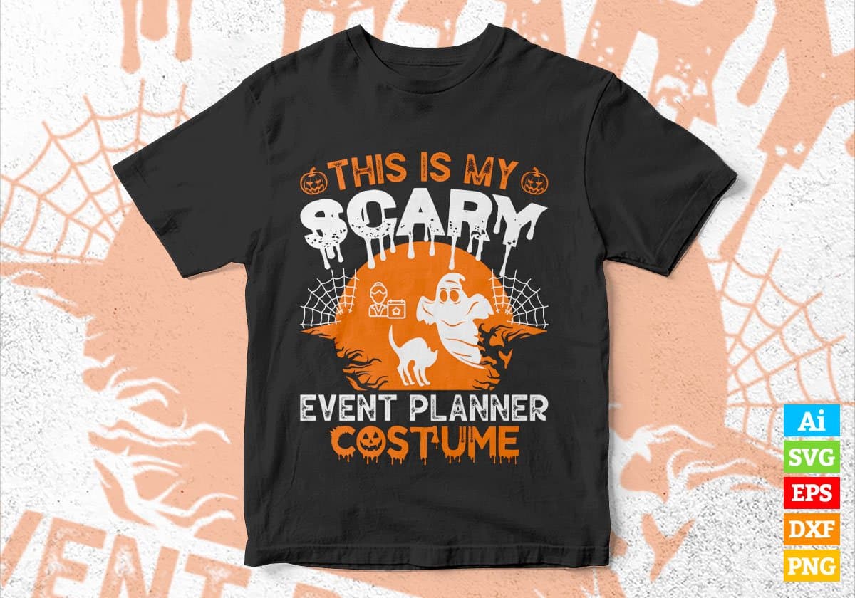 This Is My Scary Event Planner Costume Happy Halloween Editable Vector T-shirt Designs Png Svg Files