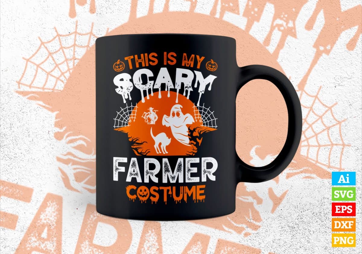 This Is My Scary Farmer Costume Happy Halloween Editable Vector T-shirt Designs Png Svg Files