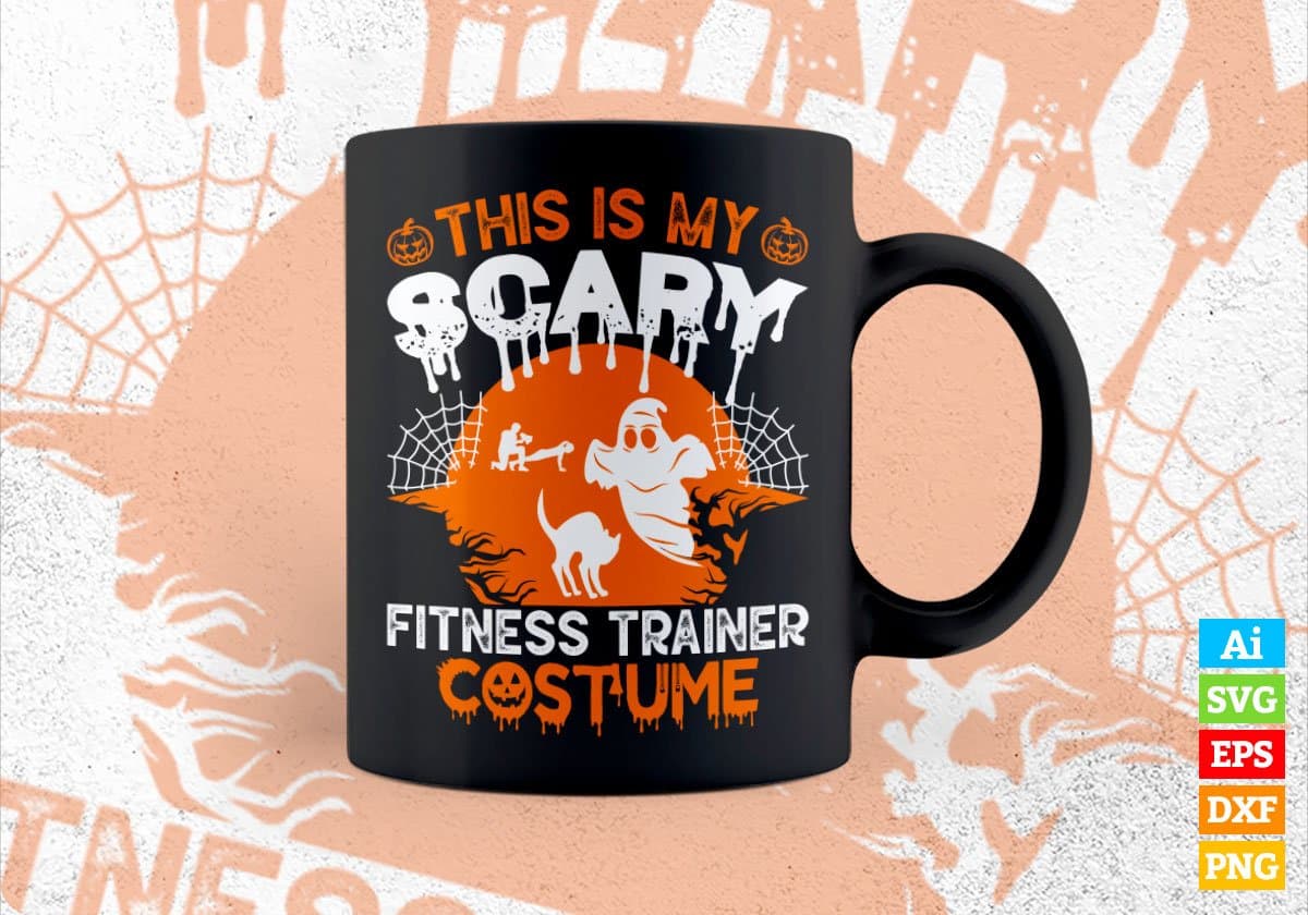 This Is My Scary Fitness Trainer Costume Happy Halloween Editable Vector T-shirt Designs Png Svg Files