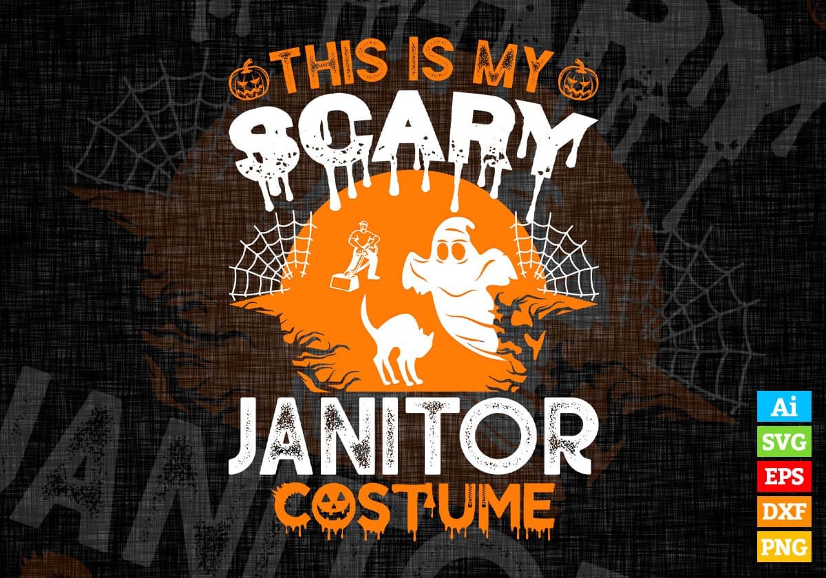 This Is My Scary Janitor Costume Happy Halloween Editable Vector T-shirt Designs Png Svg Files