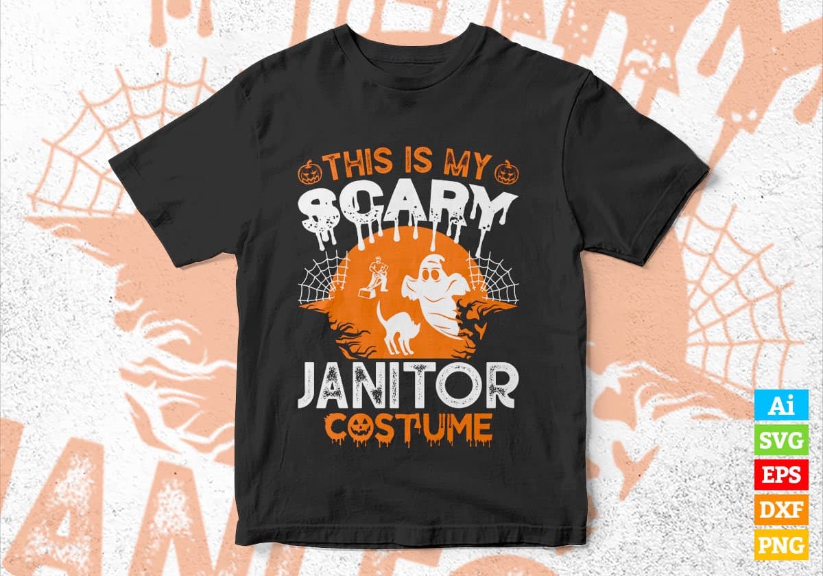 This Is My Scary Janitor Costume Happy Halloween Editable Vector T-shirt Designs Png Svg Files