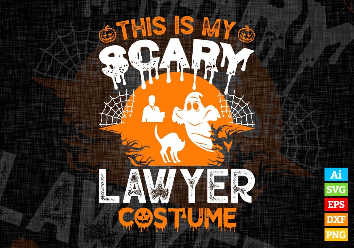 This Is My Scary Lawyer Costume Happy Halloween Editable Vector T-shirt Designs Png Svg Files