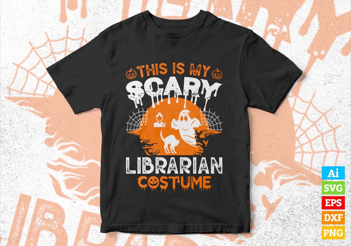 This Is My Scary Librarian Costume Happy Halloween Editable Vector T-shirt Designs Png Svg Files