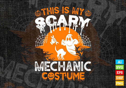 This Is My Scary Mechanic Costume Happy Halloween Editable Vector T-shirt Designs Png Svg Files
