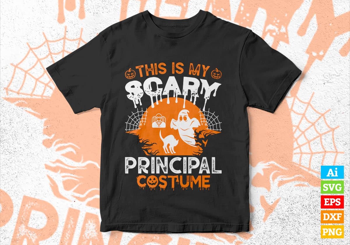 This Is My Scary Principal Costume Happy Halloween Editable Vector T-shirt Designs Png Svg Files