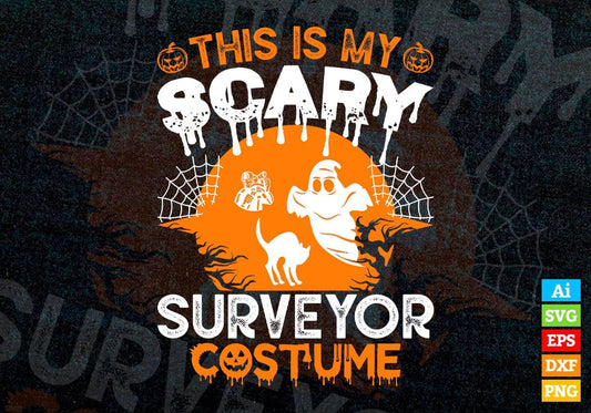 This Is My Scary Surveyor Costume Happy Halloween Editable Vector T-shirt Designs Png Svg Files