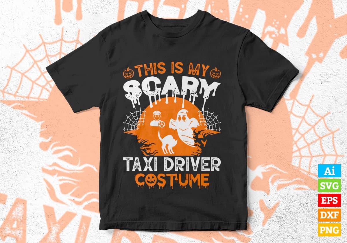 This Is My Scary Taxi Driver Costume Happy Halloween Editable Vector T-shirt Designs Png Svg Files
