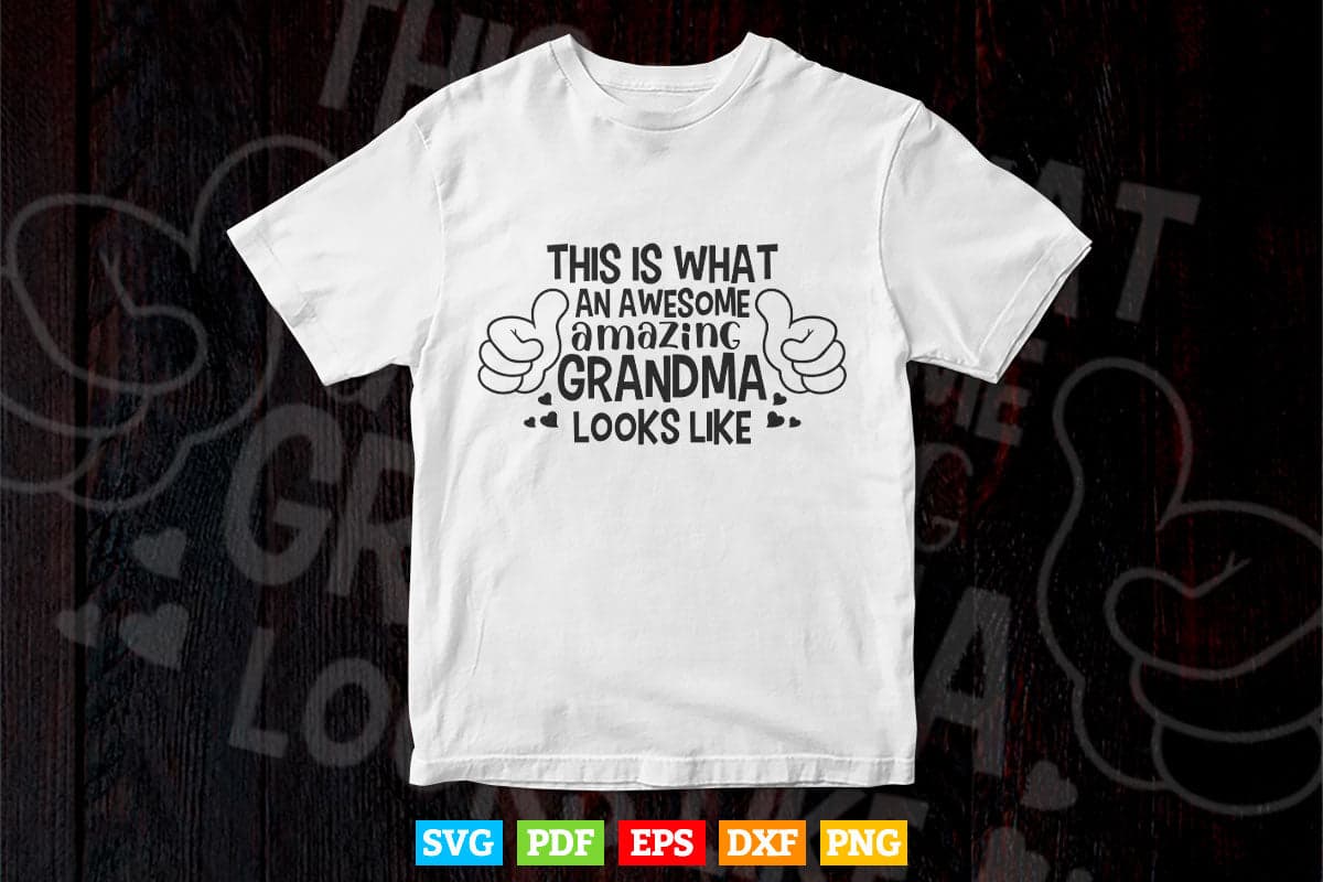 This is What an Amazing Grandma Looks Like Svg Png Cut Files.