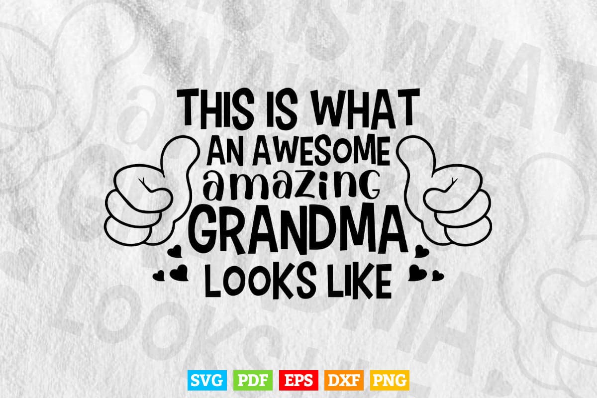This is What an Amazing Grandma Looks Like Svg Png Cut Files.