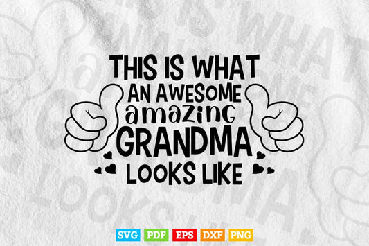 This is What an Amazing Grandma Looks Like Svg Png Cut Files.