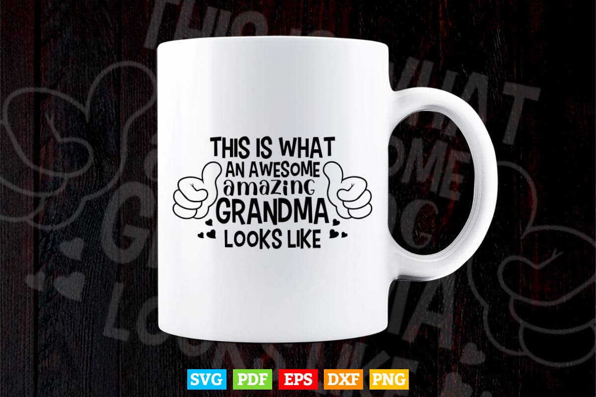 This is What an Amazing Grandma Looks Like Svg Png Cut Files.