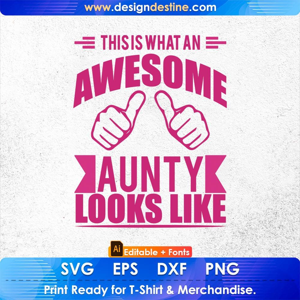 This Is What An Awesome Aunty Looks Like Aunty Editable T shirt Design Svg Cutting Printable Files