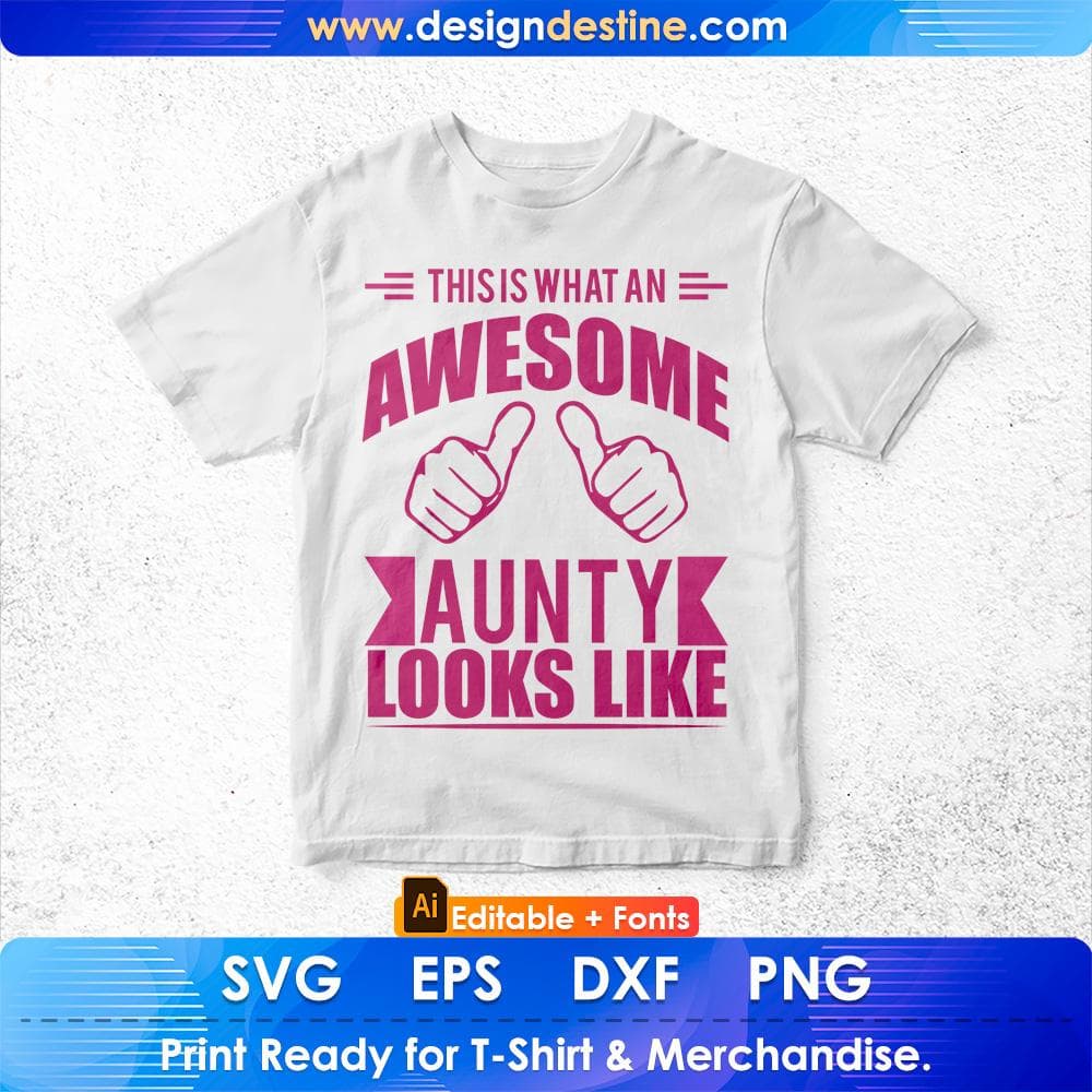This Is What An Awesome Aunty Looks Like Aunty Editable T shirt Design Svg Cutting Printable Files