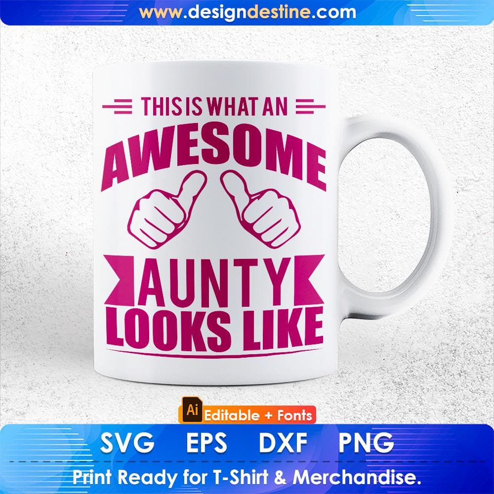 This Is What An Awesome Aunty Looks Like Aunty Editable T shirt Design Svg Cutting Printable Files