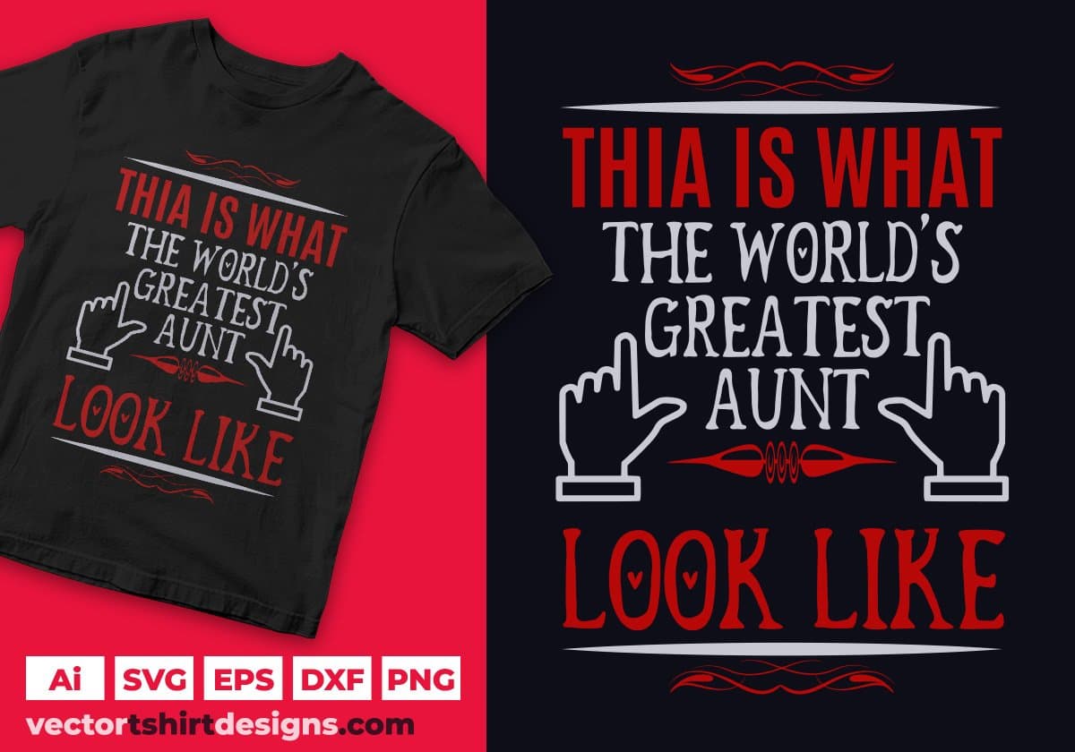 This Is What The World's Greatest Aunt Look Like Editable Aunty T shirt Design Svg Cutting Printable Files