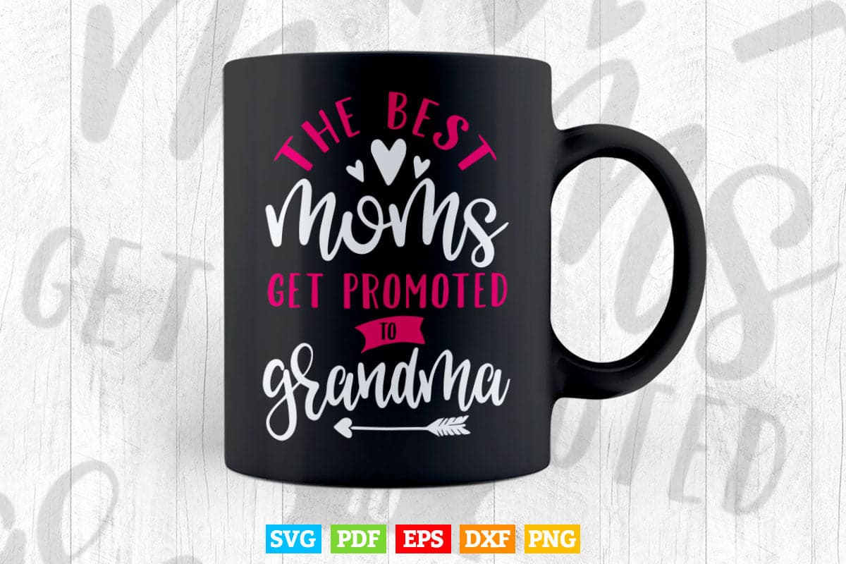 This Mom Got Promoted To Grandma Svg Png Cut Files.