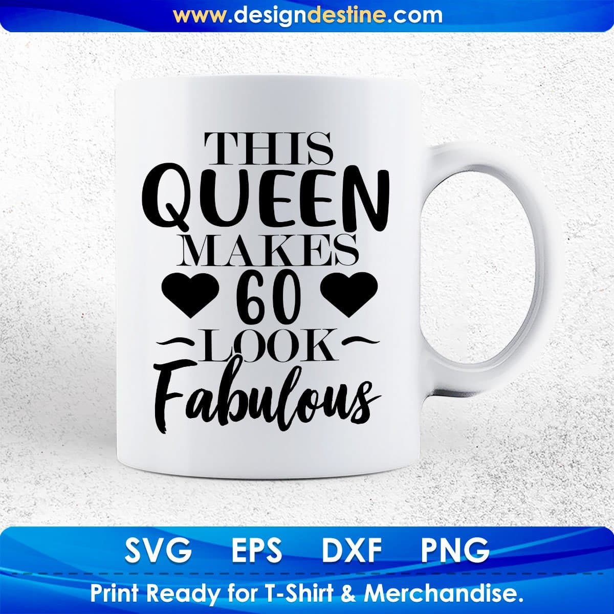 This Queen Makes 60 Look Fabulous Quotes T shirt Design In Png Svg Printable Files
