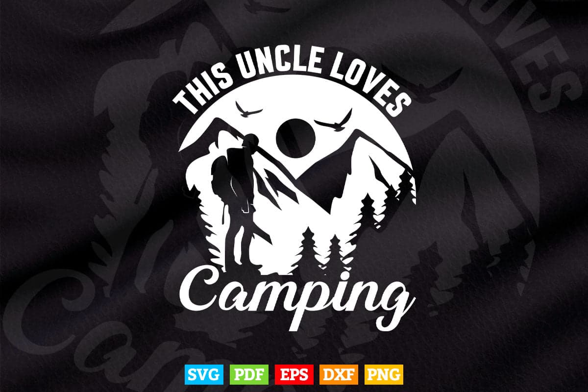 This Uncle Loves Adventure Camping Svg Png Cut Files.