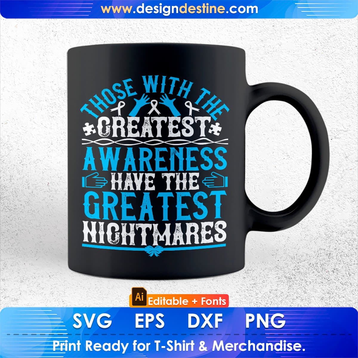 Those With The Greatest Awareness Have The Greatest Nightmares Editable T shirt Design In Ai Svg Files