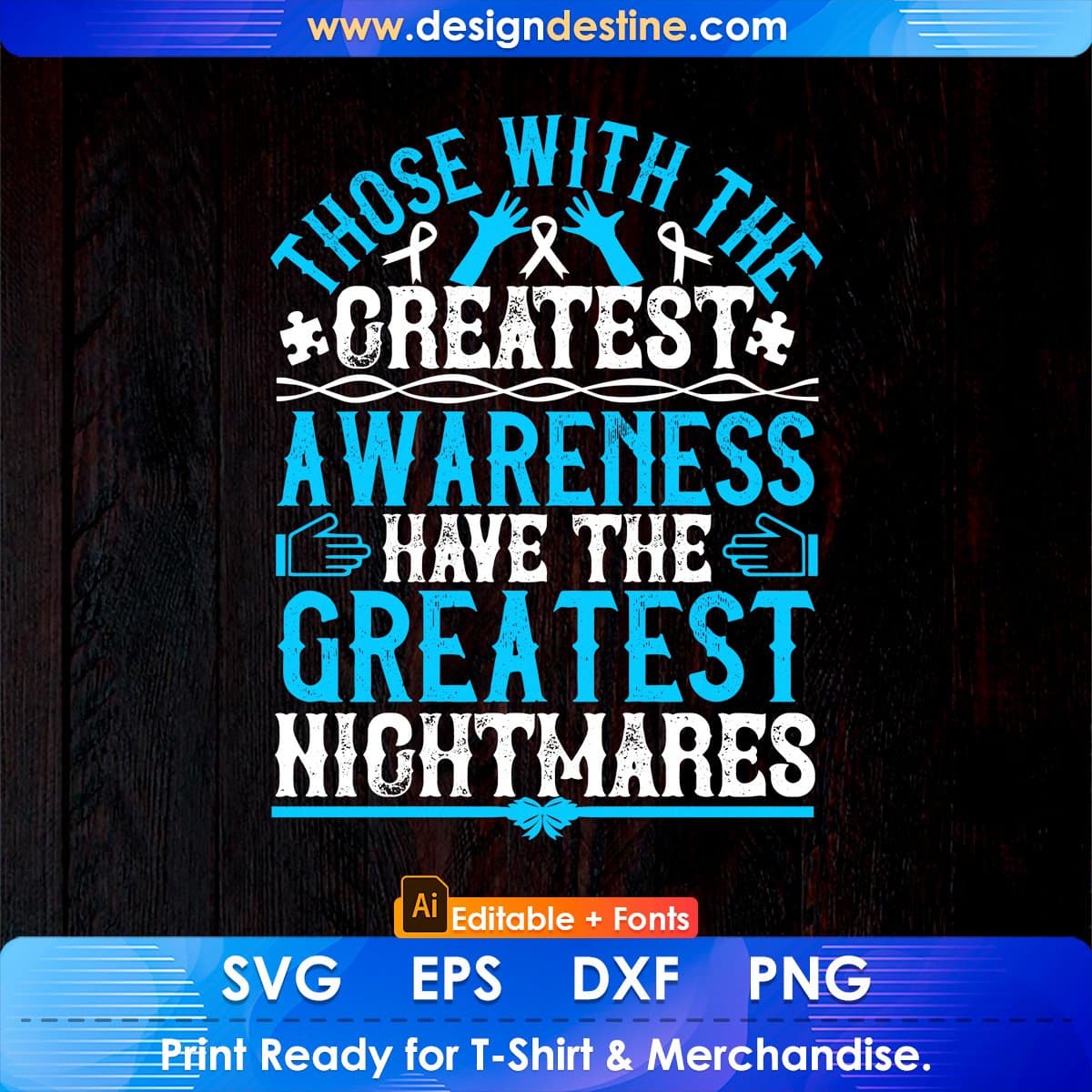 Those With The Greatest Awareness Have The Greatest Nightmares Editable T shirt Design In Ai Svg Files