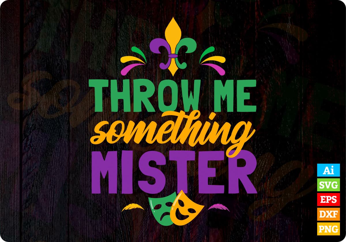 Throw me Something Mister Mardi Gras T shirt Design In Svg Printable Files