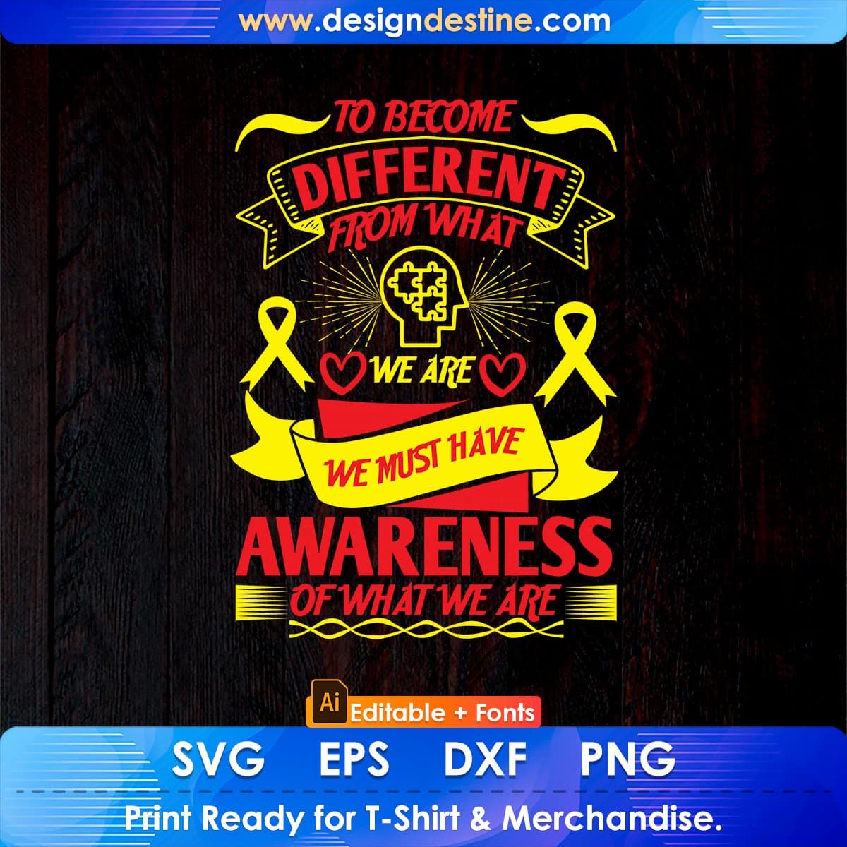 To Become Different From What We Are We Must Have Some Awareness Editable T shirt Design In Svg Files