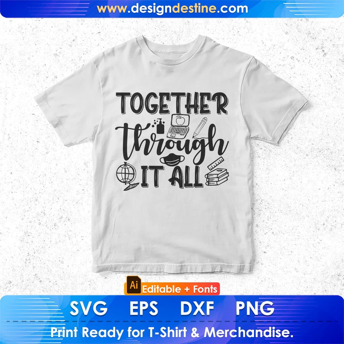 Together Through It All Editable T shirt Design In Ai Svg Png Cutting Printable Files